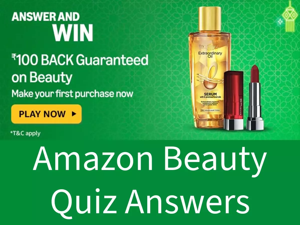 Amazon Beauty Quiz Answers:  Win get Flat ₹100 Back On Beauty Products on a Minimum order ₹150/-