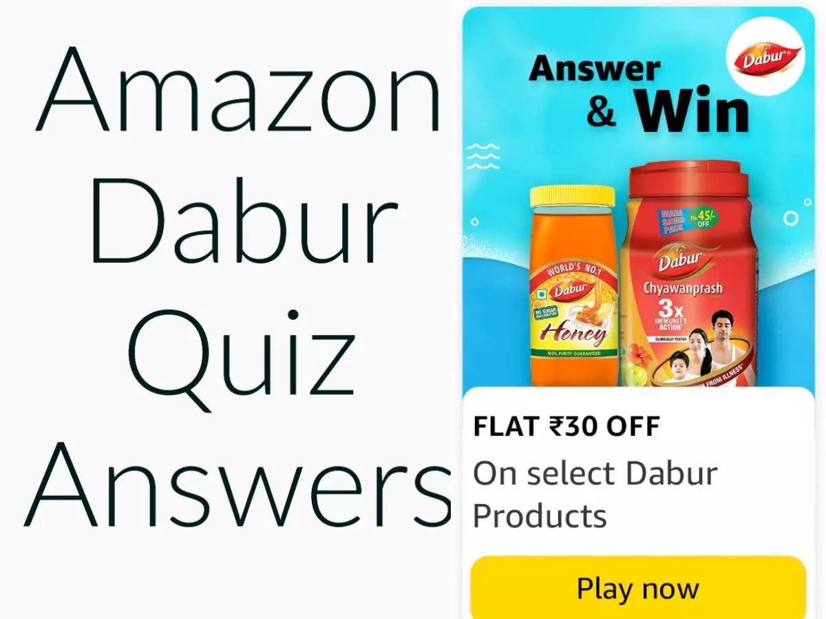 Amazon Dabur Quiz Answers: Win Flat ₹30 Off on selected Dabur Products