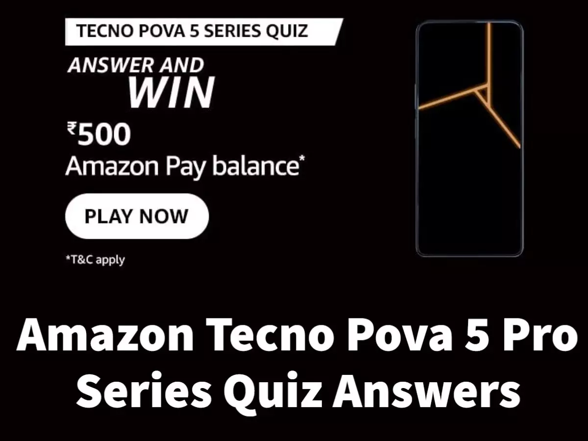 Amazon Tecno Pova 5 Pro Series Quiz answers: Win ₹500 Amazon Pay Balance