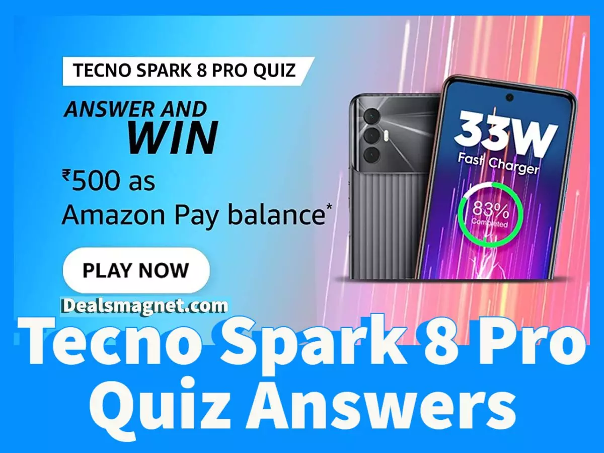 Amazon Tecno Spark 8 Pro Quiz Answers- Win ₹500 (December 2021 Edition)