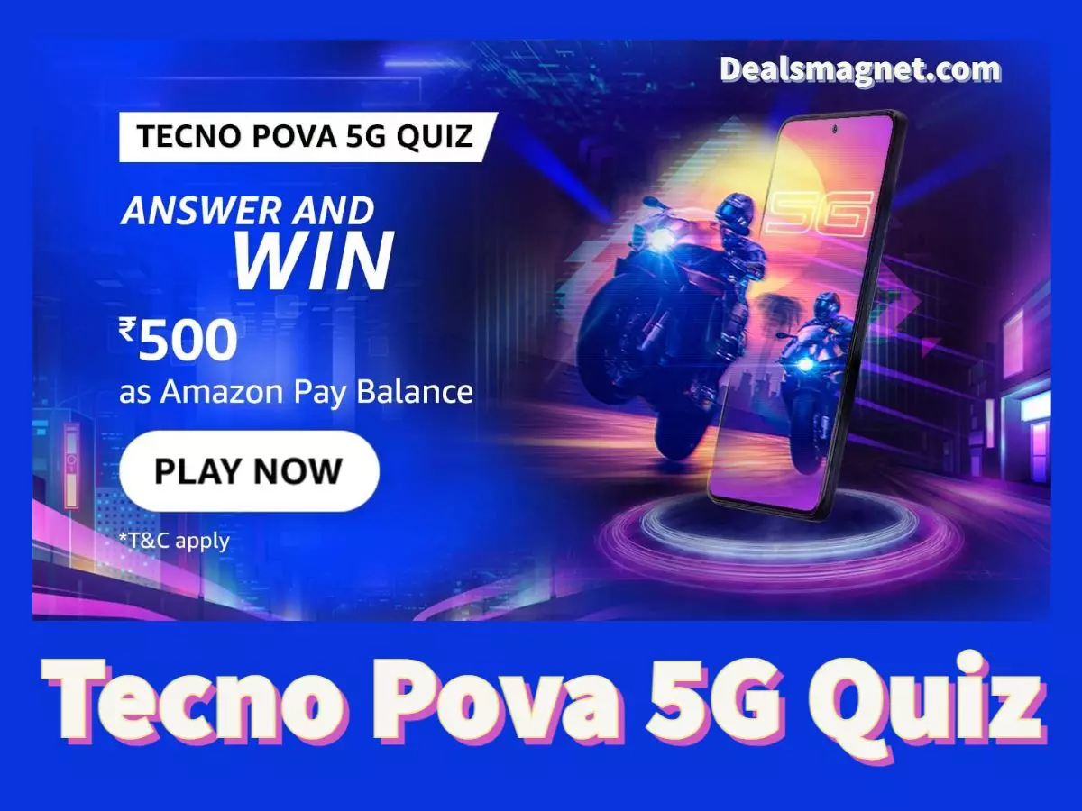 Amazon Tecno Pova 5G Quiz Answers: Win ₹500 Pay Balance for 200 Winners