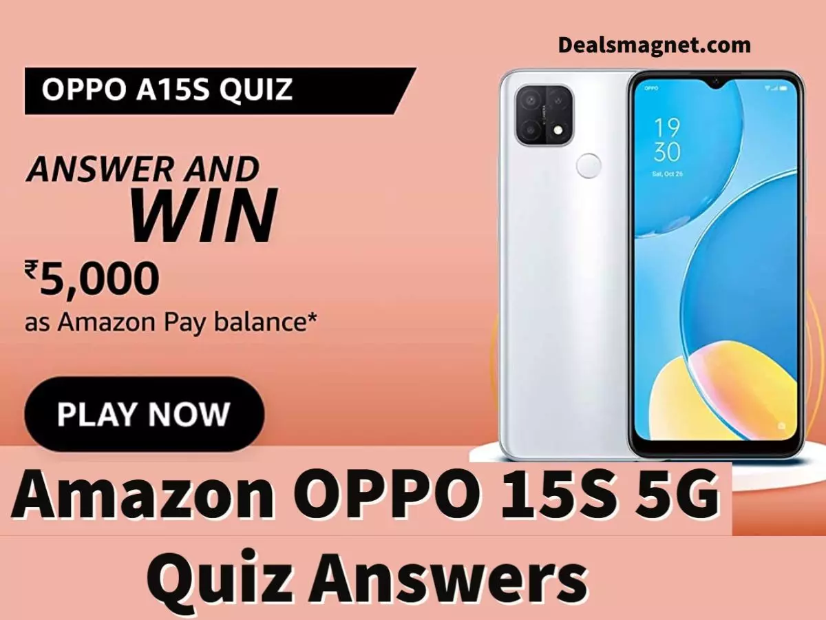 Amazon OPPO A15S 5G Quiz Answers- Win ₹5,000 (January 2022 Edition)