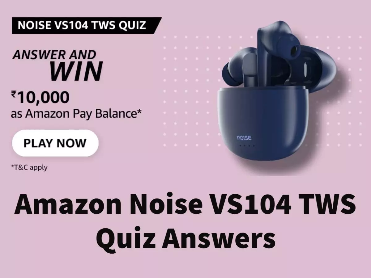 Noise VS104 TWS Quiz Answers: Win ₹10,000