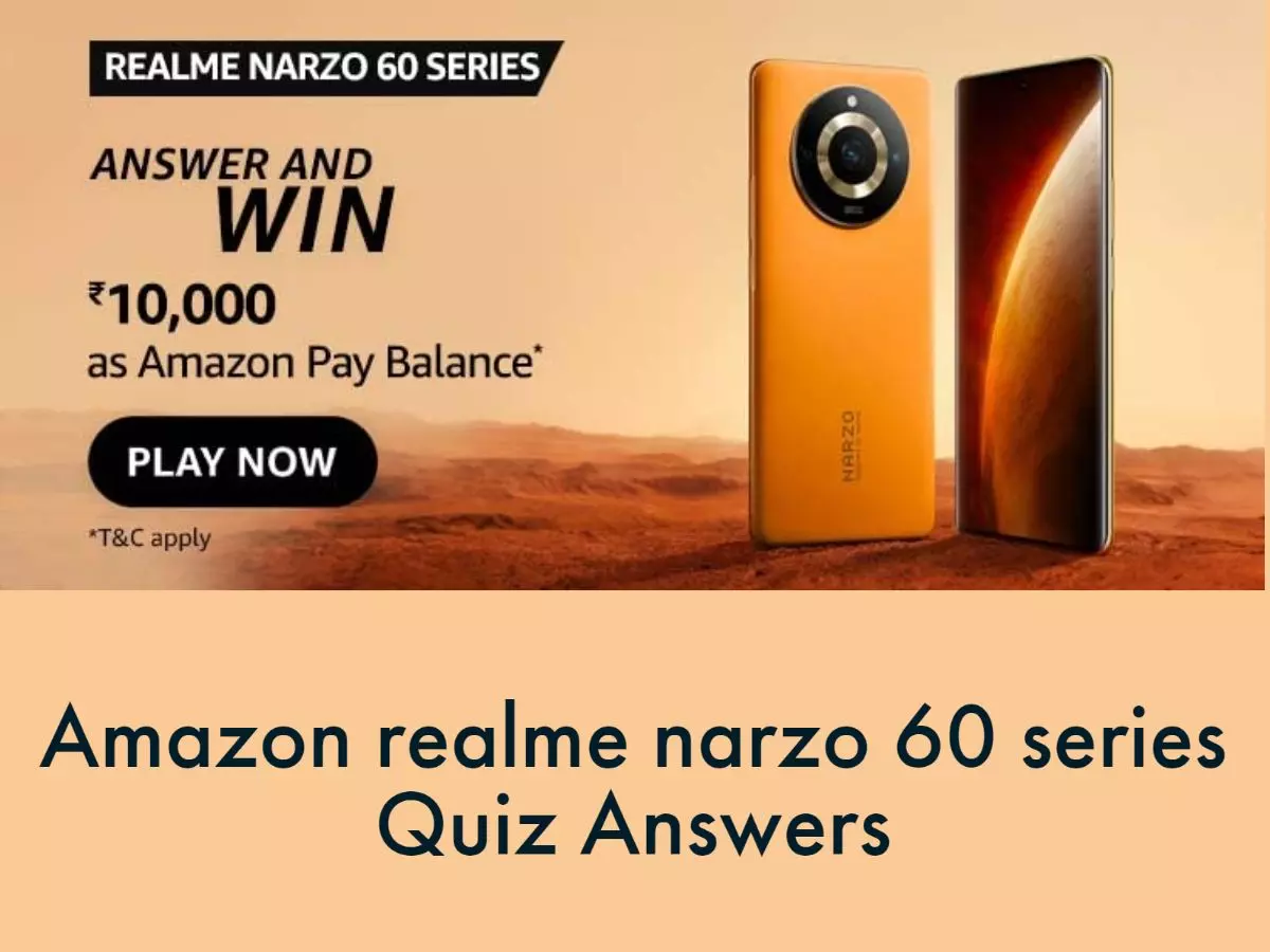 Amazon realme narzo 60 series Quiz Answers: Win ₹10,000 Amazon Pay Balance