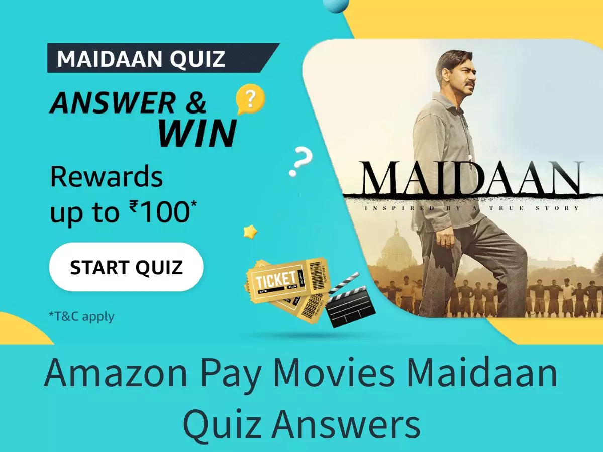 Amazon Pay Movies Maidaan Quiz Answers: 50,00,000 Winners will Get up to ₹110 Cashback