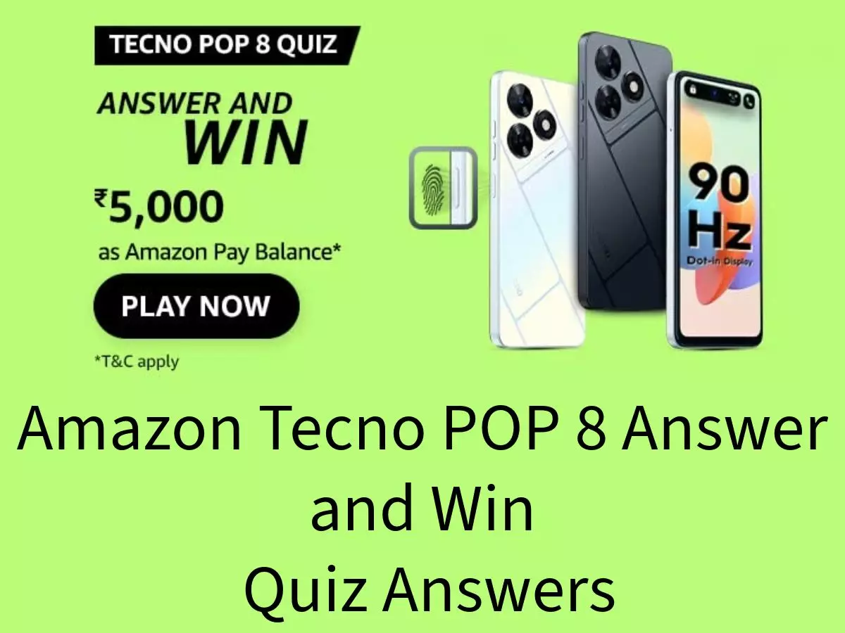 Amazon Tecno POP 8 Answer and Win ₹5000 Amazon Pay Balace