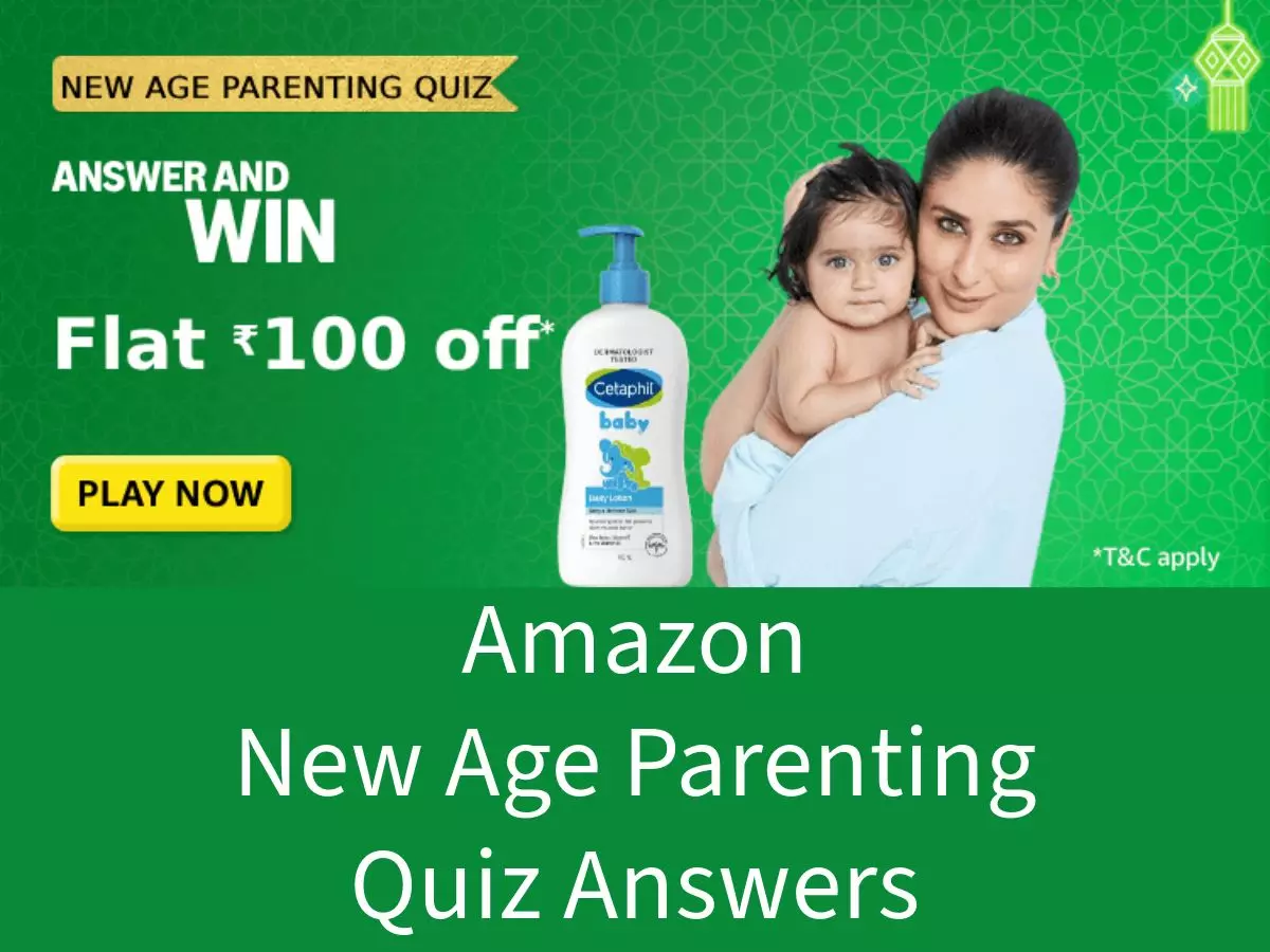 Amazon New Age Parenting Quiz Answers: Win Flat ₹100 Cashback Reward