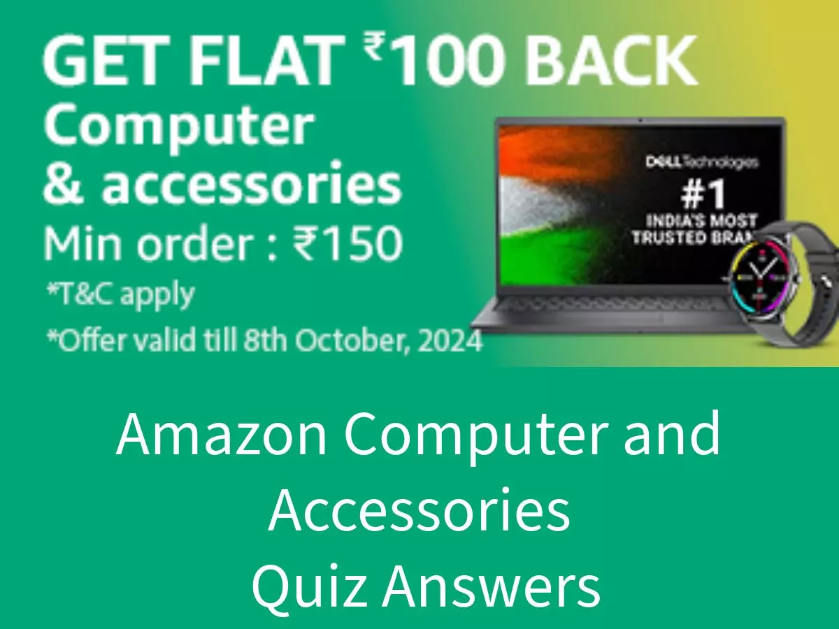 Amazon Computer and Accessories Quiz Answers: Get Flat ₹100 Back on Computer and Accessories on a Minimum order of ₹150