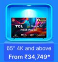 65 4K and Above TVs starts @ Rs. 34749 on Flipkart's Big Billion Days Sale...