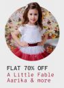 Aarika & A little Fable Kids Dresses at flat 70% Off...