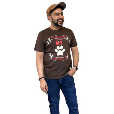 A+a Pets' Graphic Printed 'I Work Hard' T-Shirt Unisex | for Dog Cat Lovers | Casual Half Sleeve Round Neck T-Shirt | 100% Cotton (Brown)