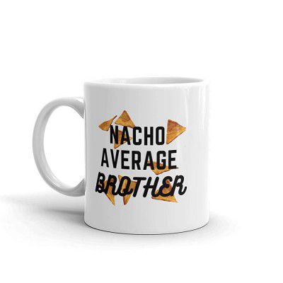 Bruh Nacho Average Brother Funny Coffee Mug White