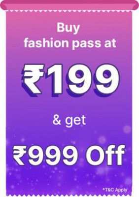 BBD Sale | Buy Fashion Pass Buy at Rs. 199 and get a discount of 25% upto Rs 999 
