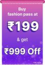 BBD Sale | Buy Fashion Pass Buy at Rs. 199 and get a discount of 25% upto Rs 999 
...