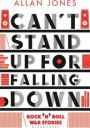 Cant Stand Up For Falling Down  (English, Paperback, Jones Allan)...
