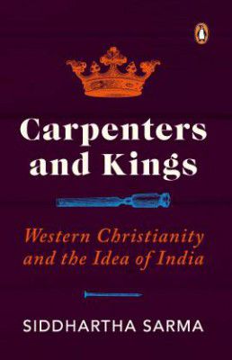 Carpenters and Kings  (English, Paperback, Sarma Siddhartha)