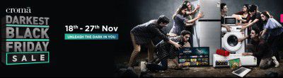 Croma Darkest Black Friday Sale (18-27 Nov)