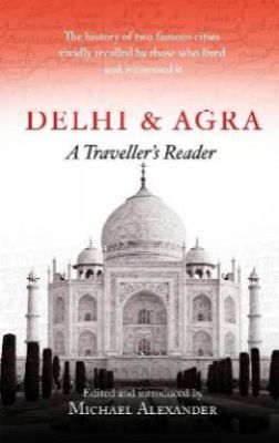 Delhi and Agra  (English, Paperback, Alexander Michael)