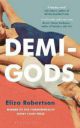 Demi-Gods  (English, Paperback, Robertson Eliza)...