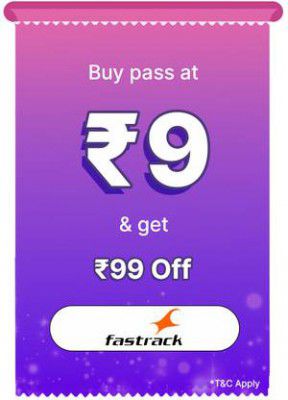 BBD Sale | Fastrack Pass only at Rs 9 and get a discount of 25% upto Rs. 99 
