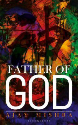 Father of God  (English, Paperback, Mishra Ajay)