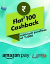 Flat ₹100 Cashback Via UPI payment of ₹1000 & more on Amazon...