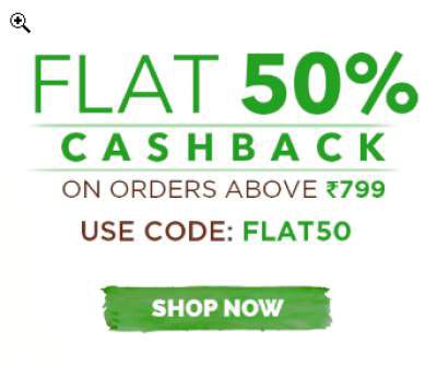 Flat 50% Cashback on Orders Above 799