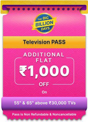 Flipkart BBD Sale Pass At Rs 99 (Extra ₹1000 Off on  55" & 65" TVs)