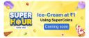 Flipkart Minutes : Ice-Cream at ₹1 Using Supercoins (12 Noon - 1 PM)...