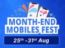Flipkart Month End Mobiles Fest | 25th to 31st August...