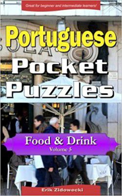 Food & Drink: A Collection of Puzzles and Quizzes to Aid Your Language Learning (Portugese Pocket Puzzles) 