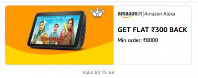GET FLAT ₹300 BACK Min order: ₹8000 on Amazon Alexa