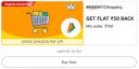 Get Flat ₹50 back on minimum orders above ₹750 on Shopping....