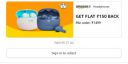 Get Flat ₹150 Back Min order: ₹1499 On Headphones...