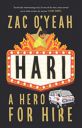 Hari - A Hero for Hire: A Detective Novel by Zac O'Yeah...