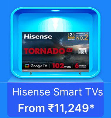 Hisense TVs starts from Rs. 11249 on Flipkart's Big Billion Days Sale