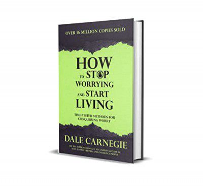 How To Stop Worrying And Start Living