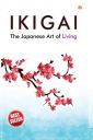 Ikigai : The Japanese Art of Living...