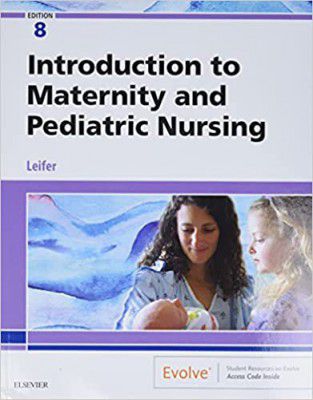 Introduction to Maternity and Pediatric Nursing 