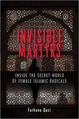 Invisible Martyrs  (English, Paperback, FARHANA QAZI)