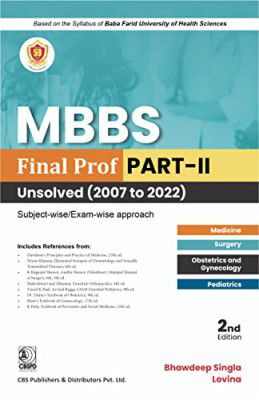 MBBS Final Prof PART-II Unsolved (2007 to 2022) (PB- 2023) [Paperback] Bhawdeep Singla and Lovina