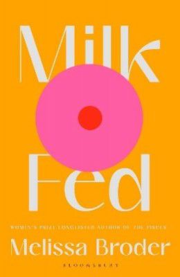Milk Fed  (English, Paperback, Broder Melissa)