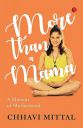 More than a Mama : A Memoir on Motherhood...