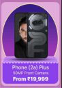 Big Billion Days Special : Nothing Phone (2a) Plus to be priced From ₹19999...