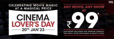 PVR Cinema Lover's Day 20th Jan : Book any Ticket at ₹99