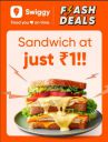 Swiggy Loot : Sandwich for ₹1 Live at 5:30 PM...