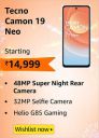 Tecno Camon 19 Neo (6GB RAM | 128GB Storage) Starting @ ₹14,999...