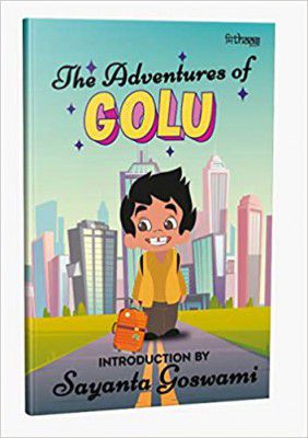 The Adventures of Golu Paperback by Sayanta Goswami