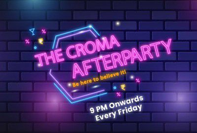 The Croma Afterparty Sale: 9 PM Every Friday