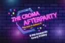 The Croma Afterparty Sale: 9 PM Every Friday...